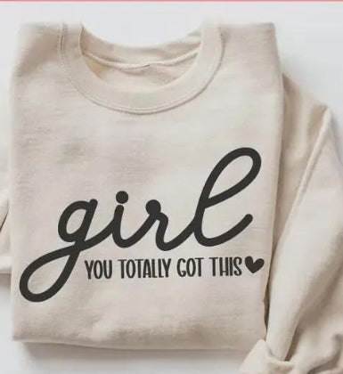 Girl, you totally got this! - DTF Print